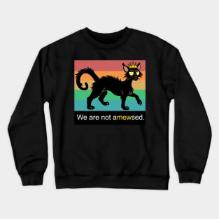 We Are Not Amewsed Black Cat Crewneck Sweatshirt